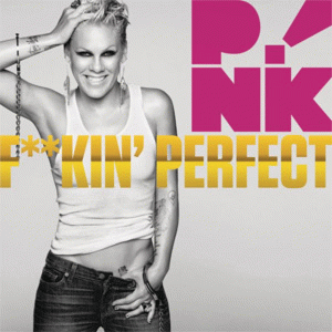 Pink : Fuckin' Perfect